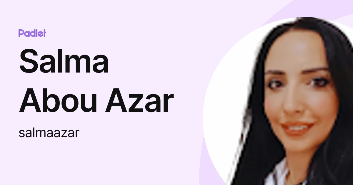 Salma Abou Azar (salmaazar) profile | Padlet