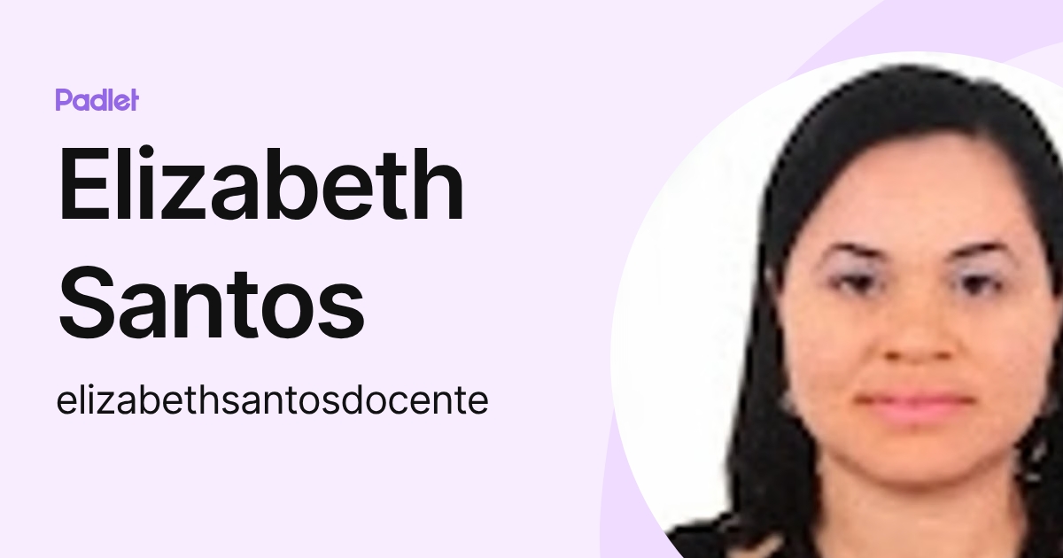 Elizabeth Santos (elizabethsantosdocente) profile | Padlet