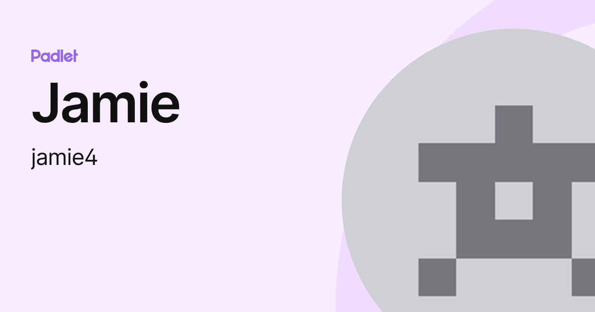 Jamie (jamie4) profile | Padlet