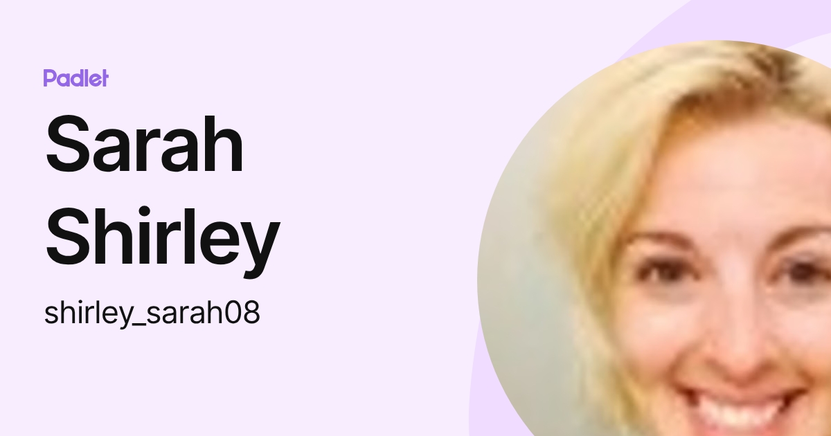 Sarah Shirley (shirley_sarah08) profile | Padlet