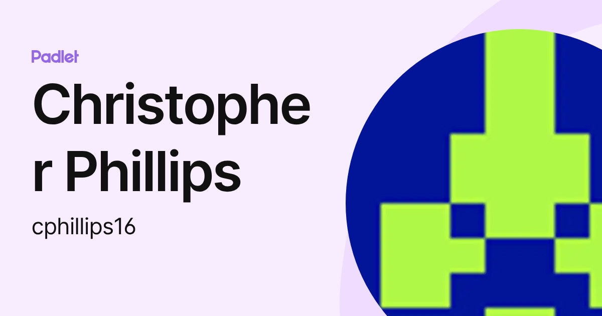 Christopher Phillips (cphillips16) profile | Padlet