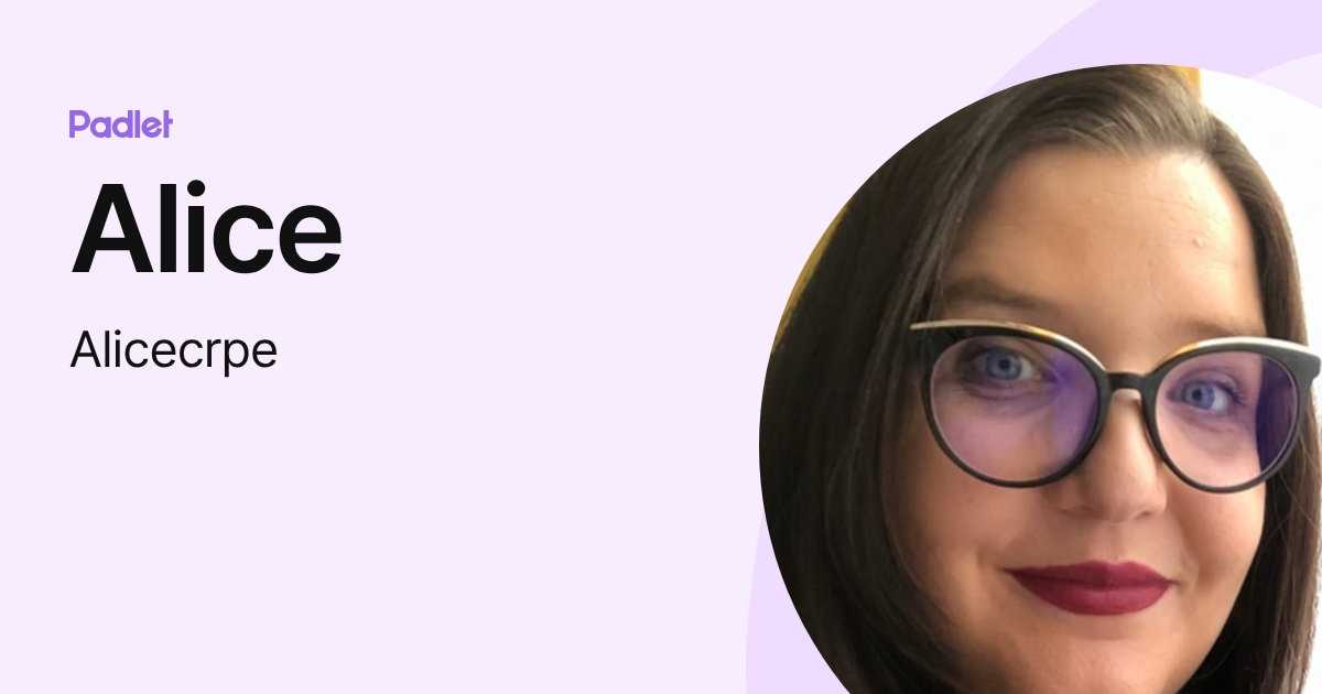 Alice (Alicecrpe) profile | Padlet