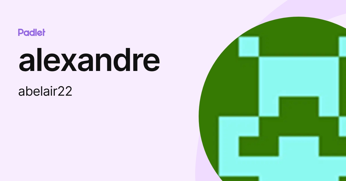 alexandre (abelair22) profile | Padlet
