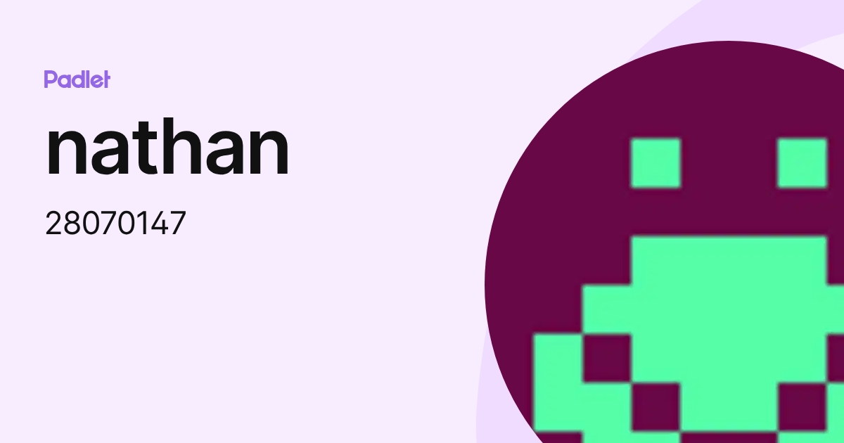 nathan (28070147) profile | Padlet