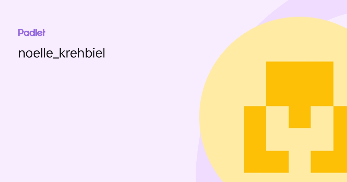 noelle_krehbiel profile | Padlet