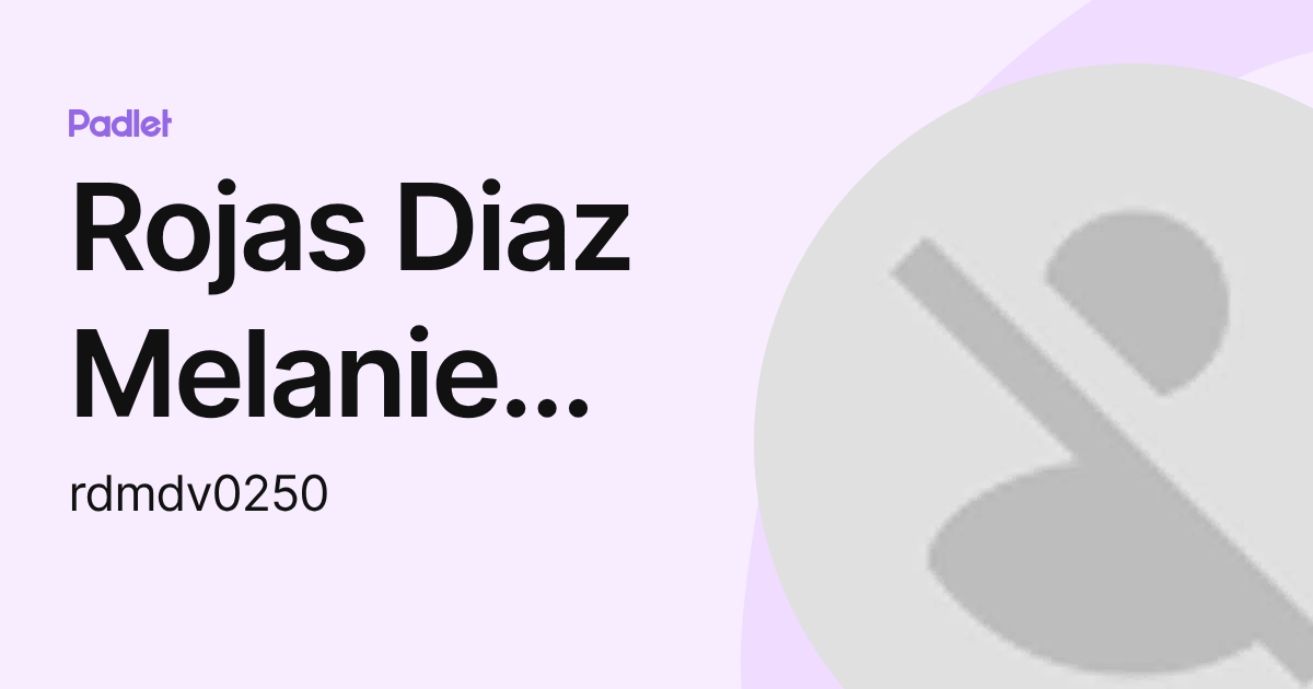Rojas Diaz Melanie Del Valle (rdmdv0250) profile | Padlet