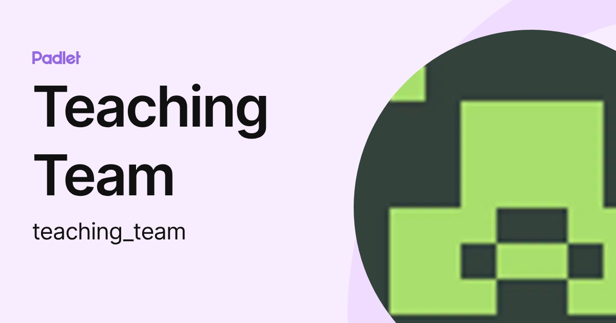 Teaching Team (teaching_team) profile | Padlet