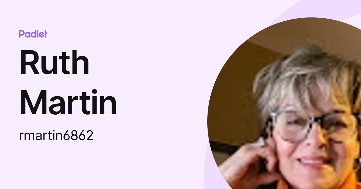 Ruth Martin (rmartin6862) profile | Padlet