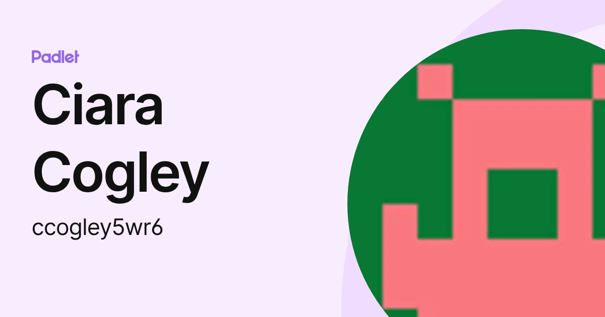 Ciara Cogley (ccogley5wr6) profile | Padlet