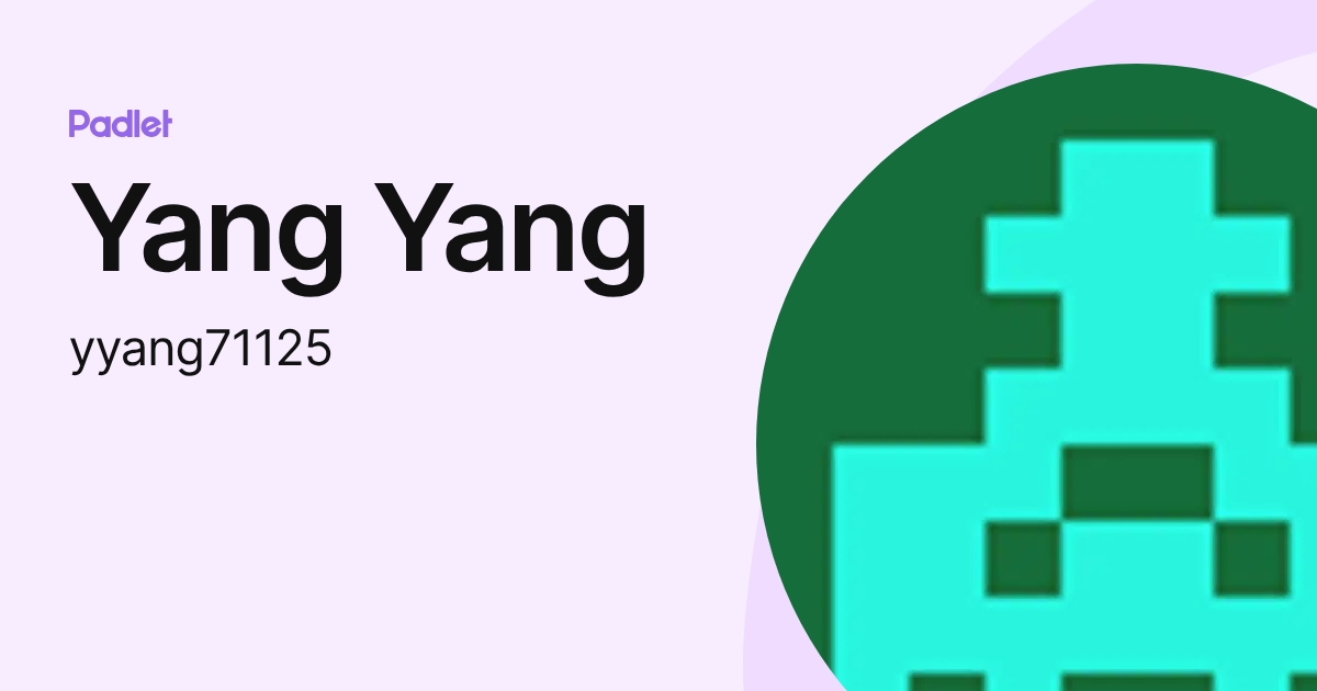 Yang Yang (yyang71125) profile | Padlet