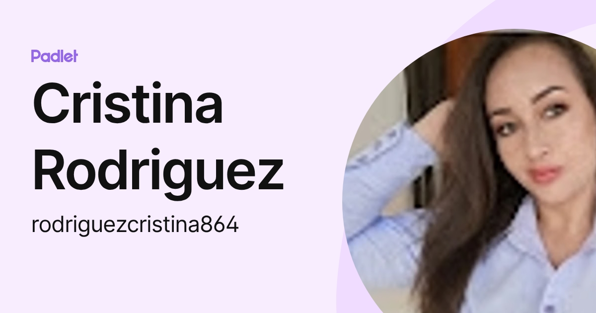 Cristina Rodriguez (rodriguezcristina864) profile | Padlet
