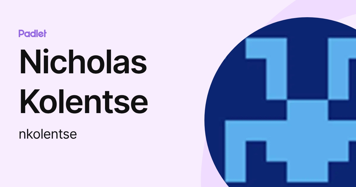 Nicholas Kolentse (nkolentse) profile | Padlet