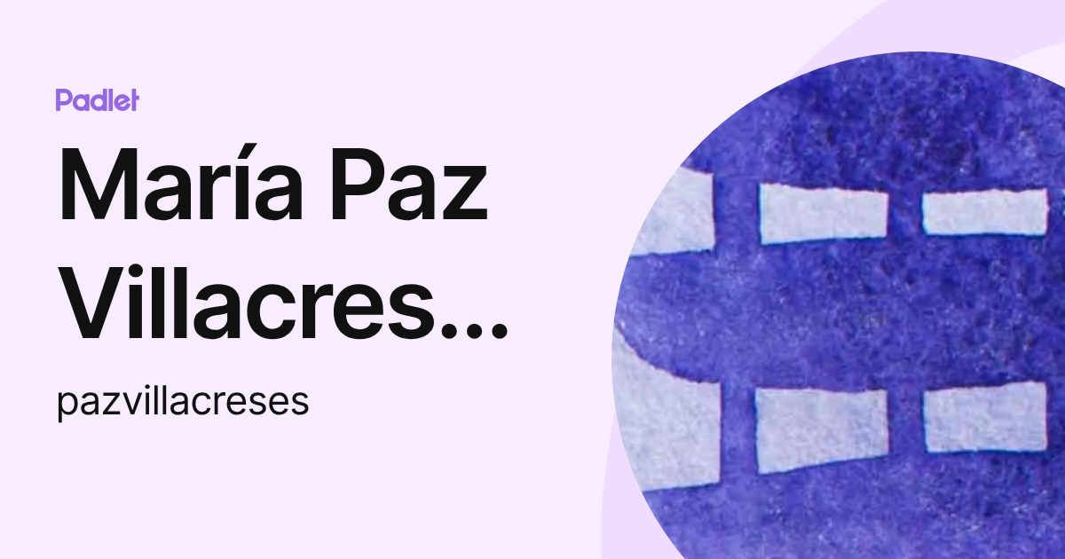 María Paz Villacreses Calderón (pazvillacreses) profile | Padlet