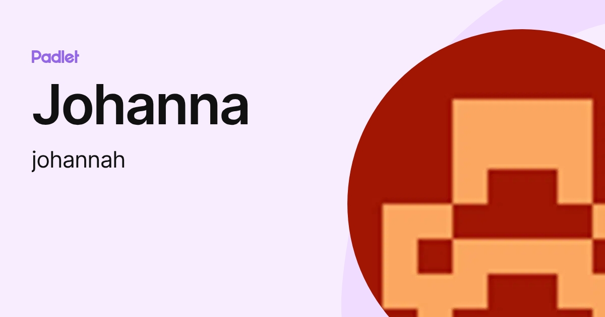 Johanna (johannah) profile | Padlet
