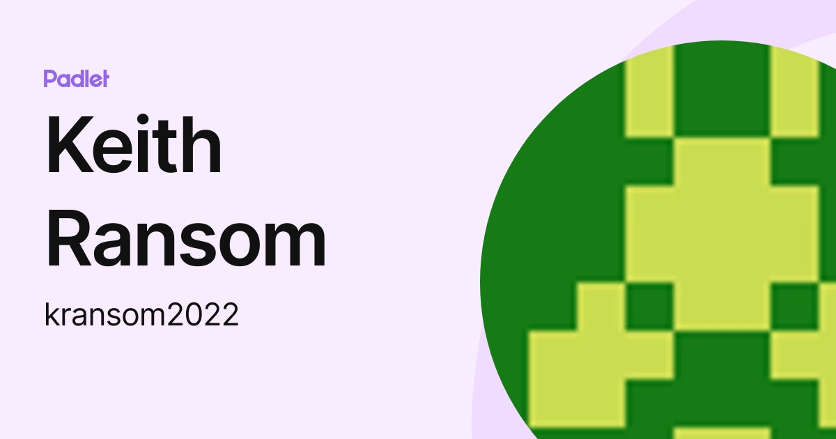 Keith Ransom (kransom2022) profile | Padlet