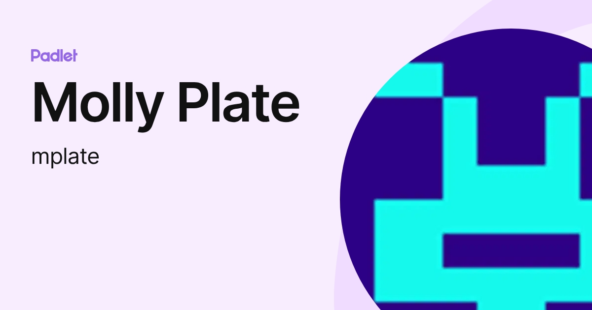 Molly Plate (mplate) profile | Padlet