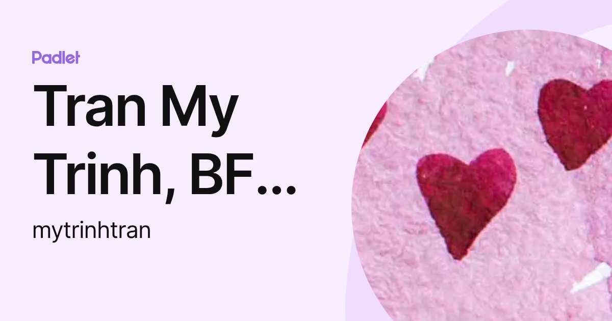 Tran My Trinh, BFF Schülerin (mytrinhtran) profile | Padlet