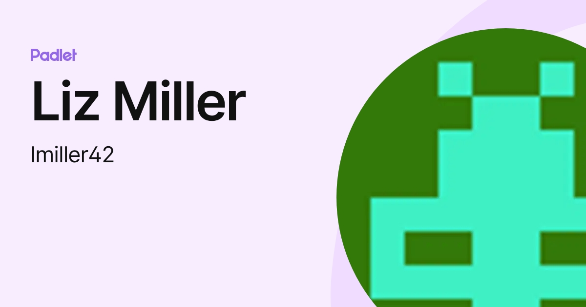 Liz Miller (lmiller42) profile | Padlet