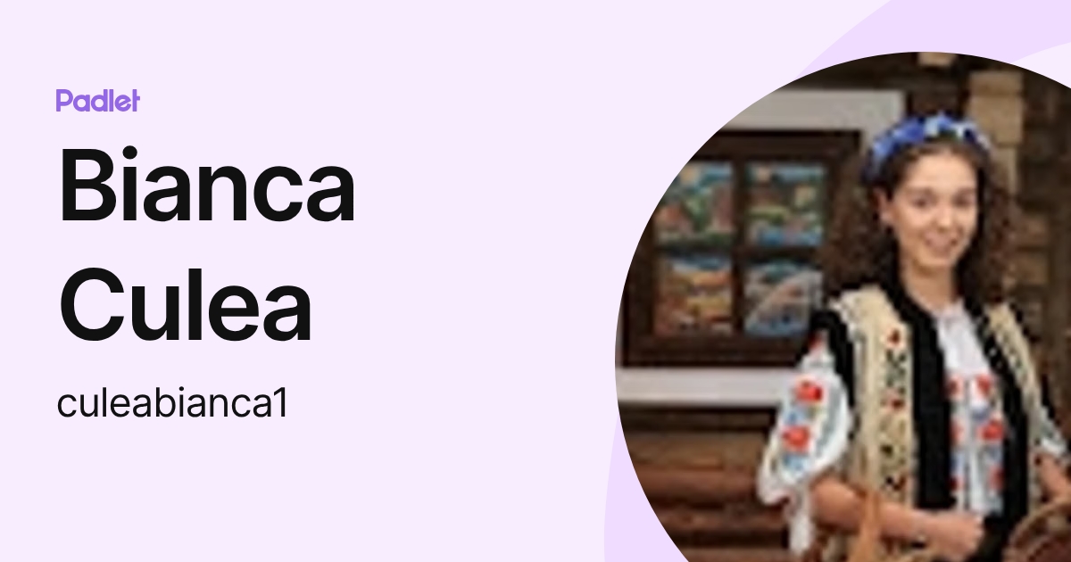 Bianca Culea (culeabianca1) profile | Padlet