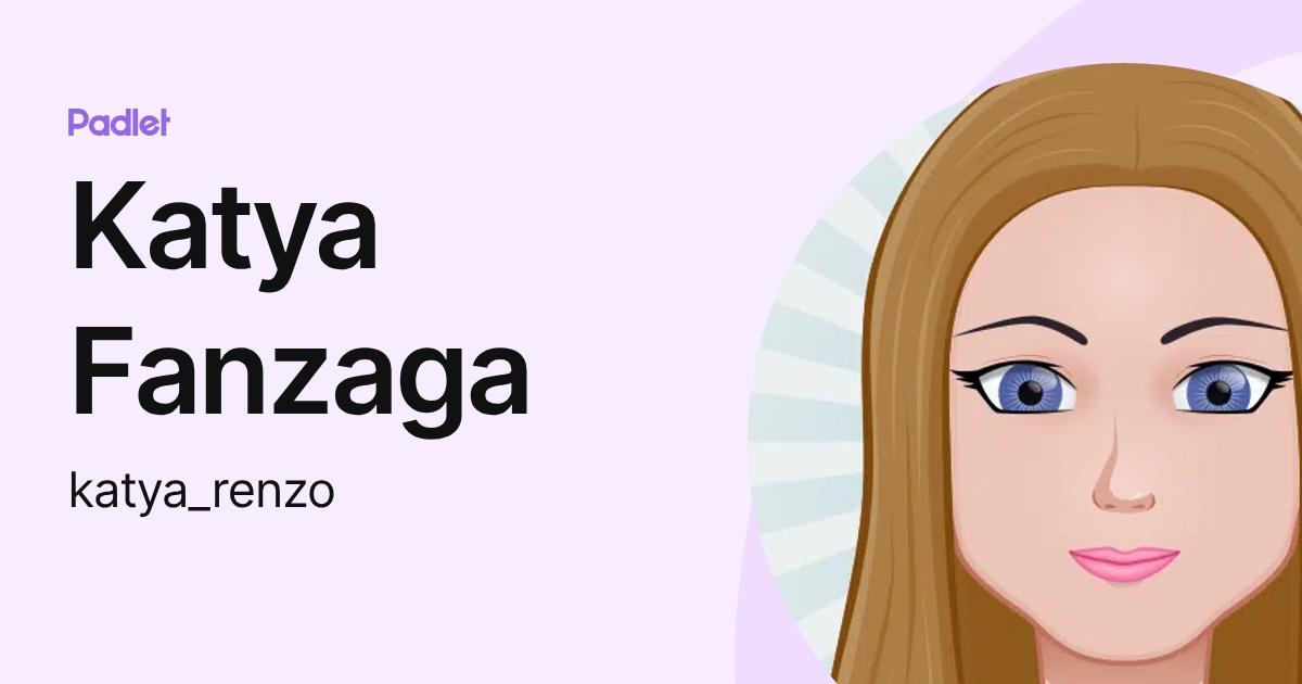 Katya Fanzaga (katya_renzo) profile | Padlet