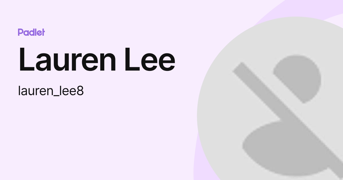 Lauren Lee (lauren_lee8) profile | Padlet