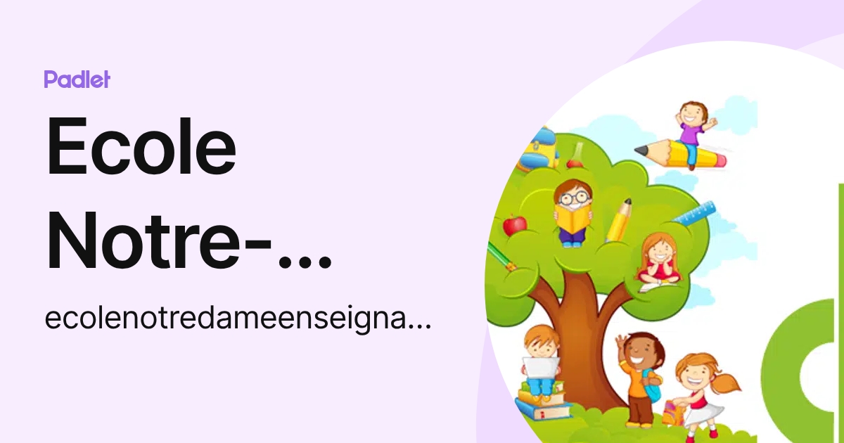 Ecole Notre-Dame (ecolenotredameenseignants) profile | Padlet