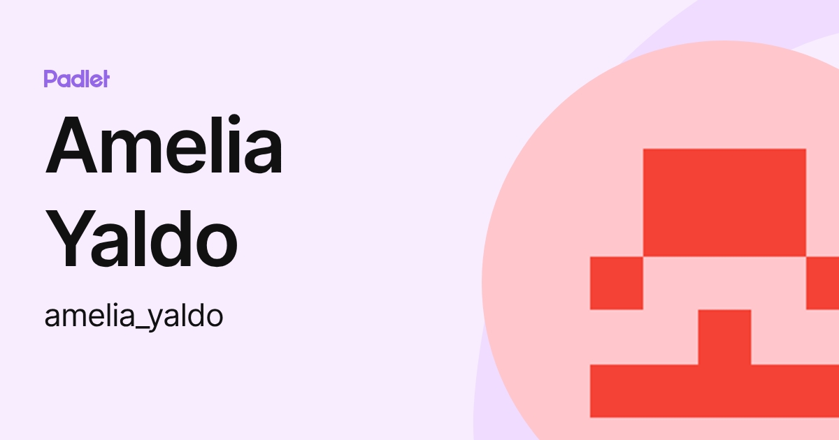 Amelia Yaldo (amelia_yaldo) profile | Padlet