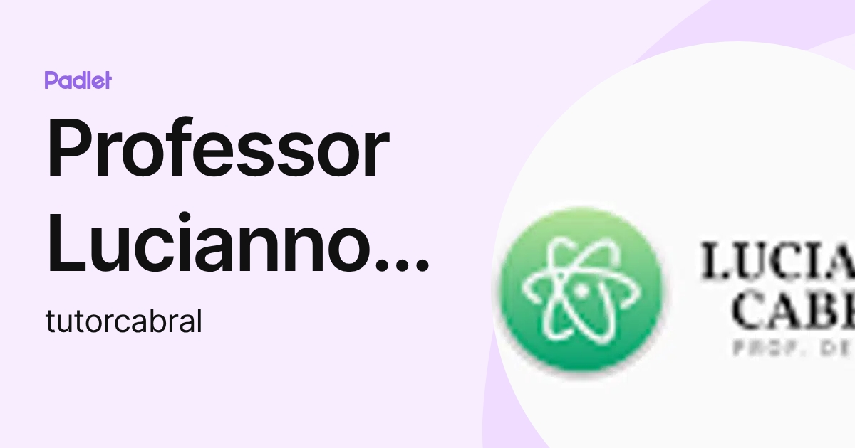 Professor Lucianno Cabral (tutorcabral) profile | Padlet