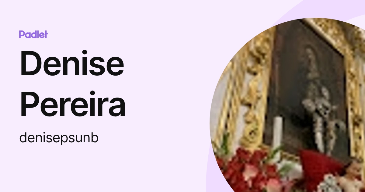 Denise Pereira (denisepsunb) profile | Padlet