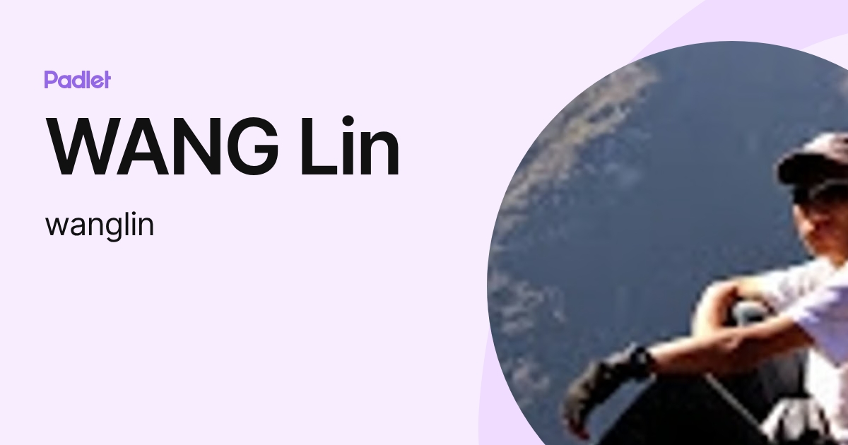 WANG Lin (wanglin) profile | Padlet
