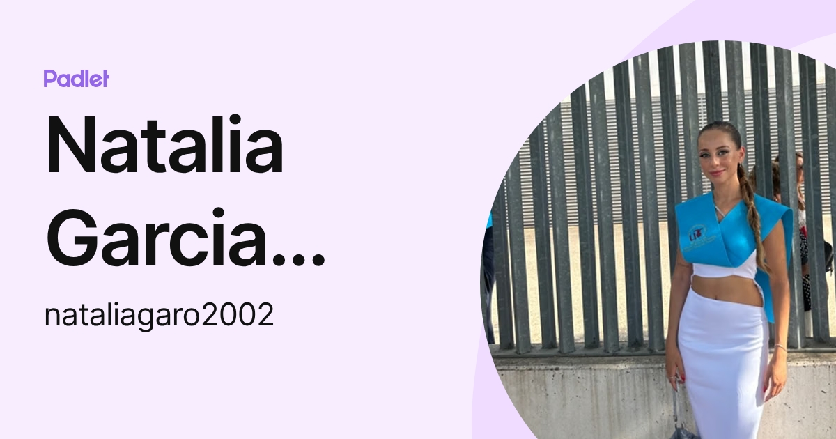 Natalia Garcia Romero (nataliagaro2002) profile | Padlet