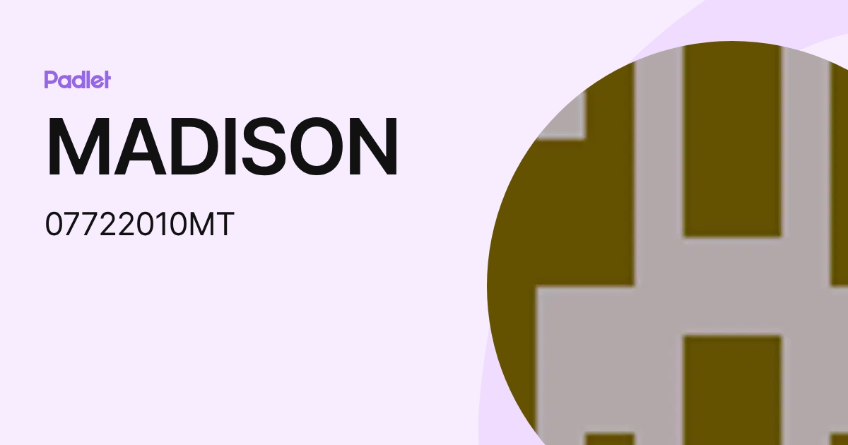 MADISON (07722010MT) profile | Padlet