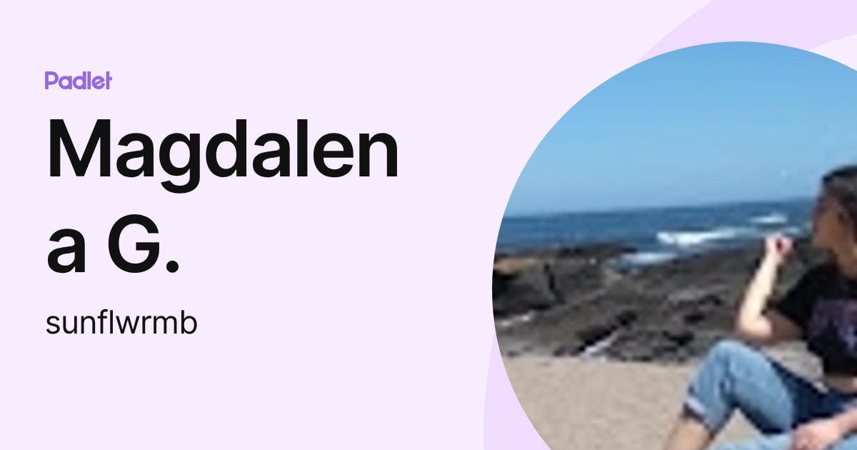 Magdalena G. (sunflwrmb) profile | Padlet