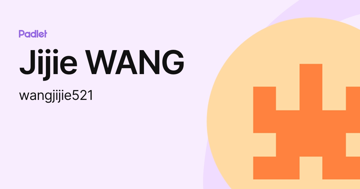 Jijie WANG (wangjijie521) profile | Padlet