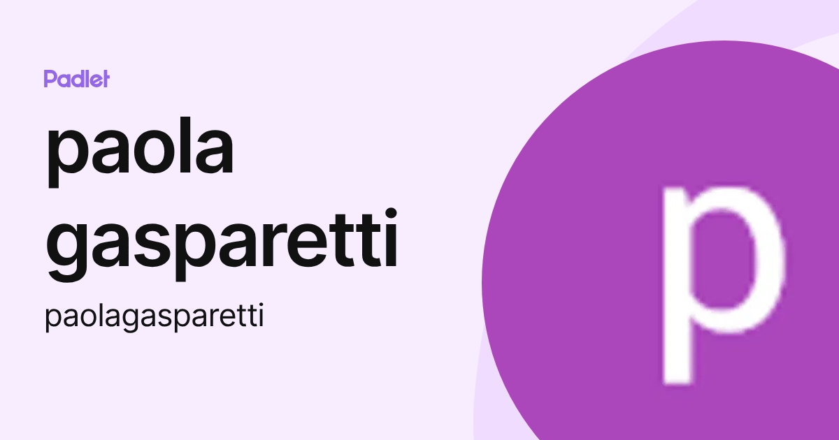 paola gasparetti (paolagasparetti) profile | Padlet