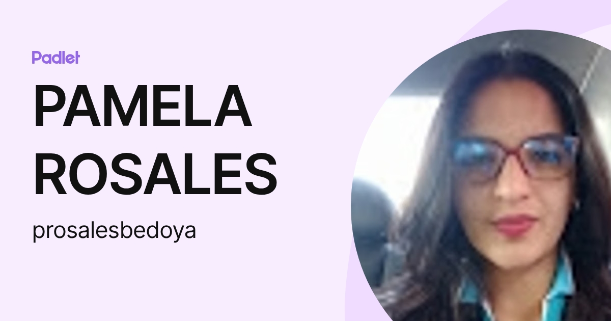 PAMELA ROSALES (prosalesbedoya) profile | Padlet