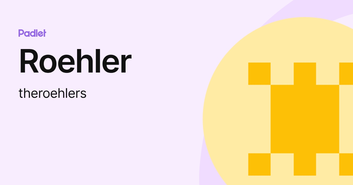 Roehler (theroehlers) profile | Padlet