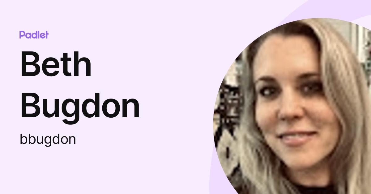 Beth Bugdon (bbugdon) profile | Padlet