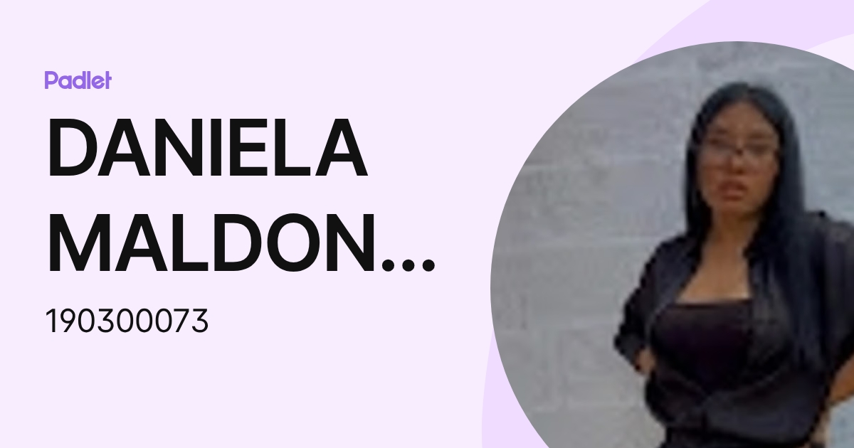 DANIELA MALDONADO MOLINA (190300073) profile | Padlet