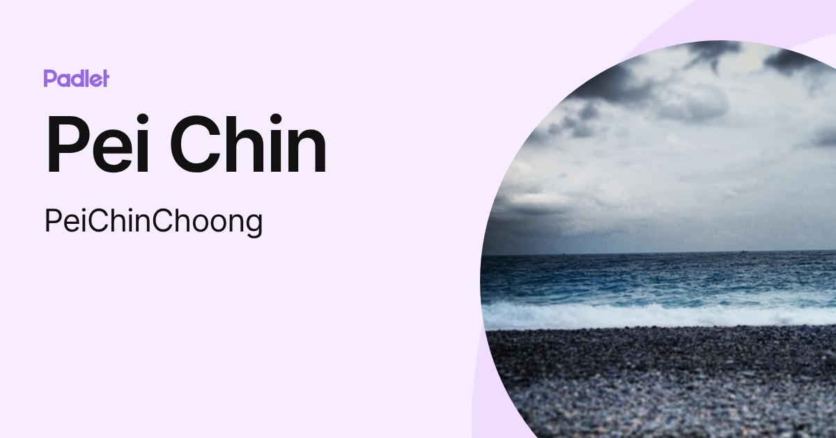 Pei Chin (PeiChinChoong) profile | Padlet