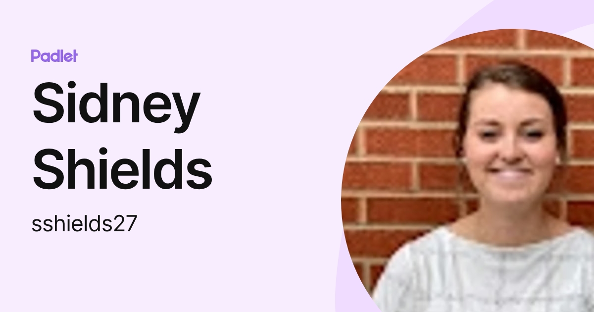 Sidney Shields (sshields27) profile | Padlet