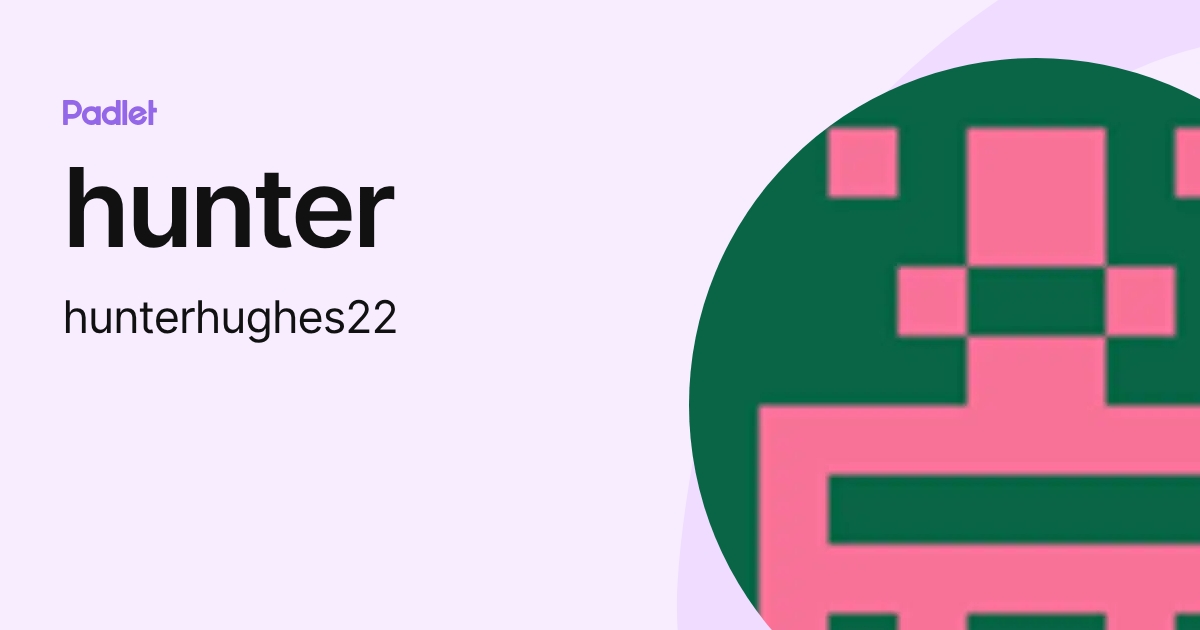 hunter (hunterhughes22) profile | Padlet