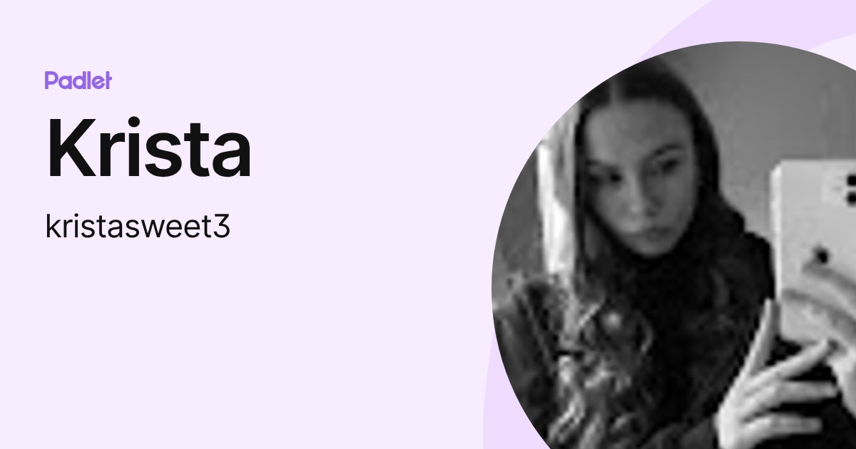 Krista (kristasweet3) profile | Padlet