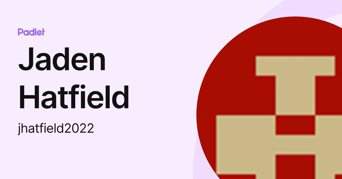 Jaden Hatfield (jhatfield2022) profile | Padlet