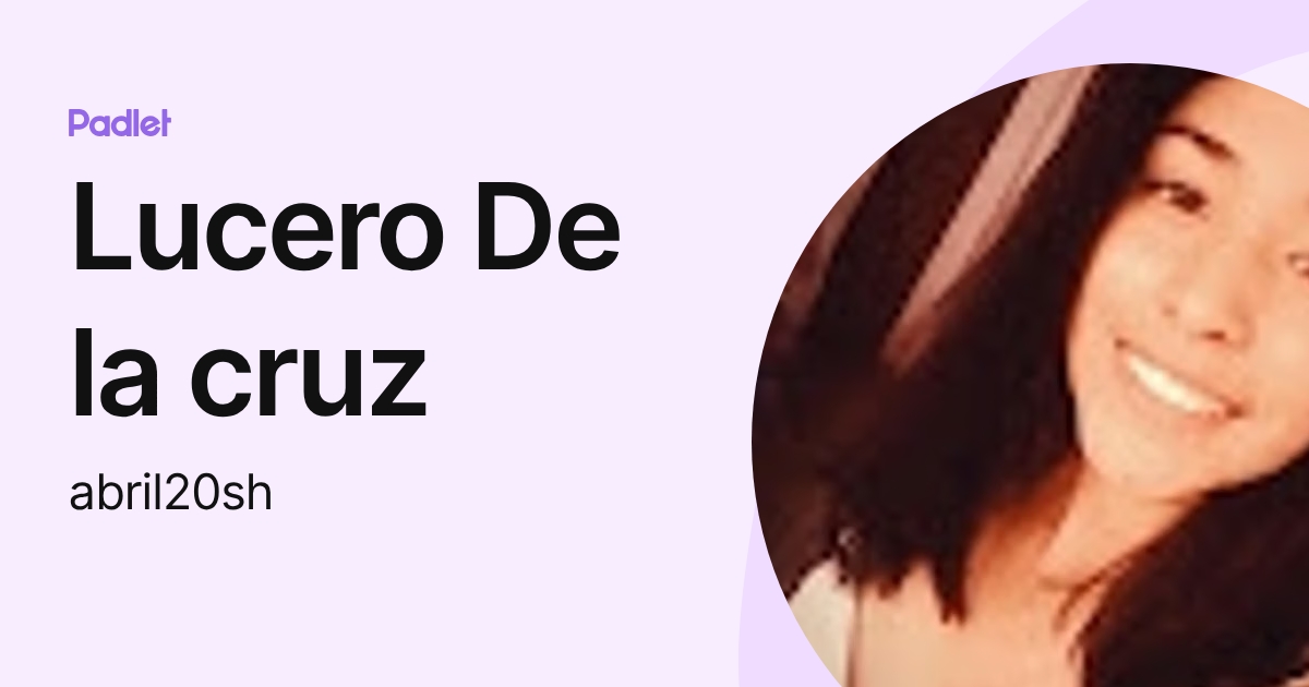 Lucero De la cruz (abril20sh) profile | Padlet