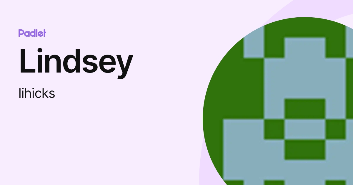 Lindsey (lihicks) profile | Padlet