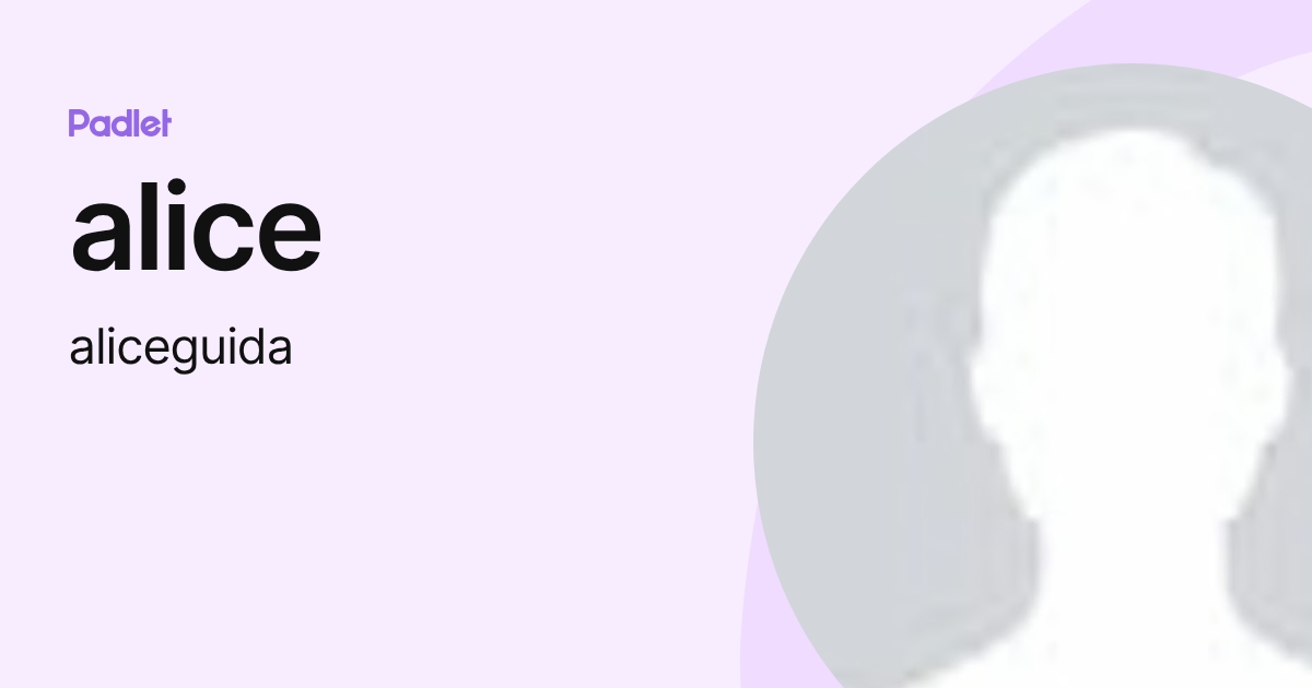 alice (aliceguida) profile | Padlet