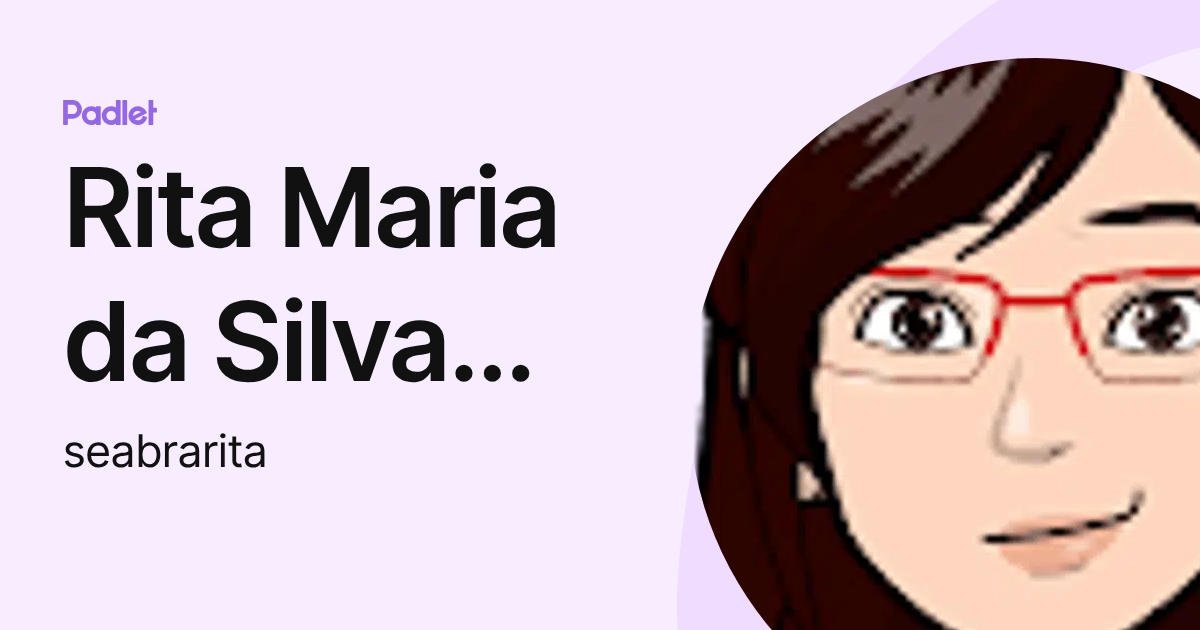 Rita Maria da Silva Seabra (330) (seabrarita) profile | Padlet