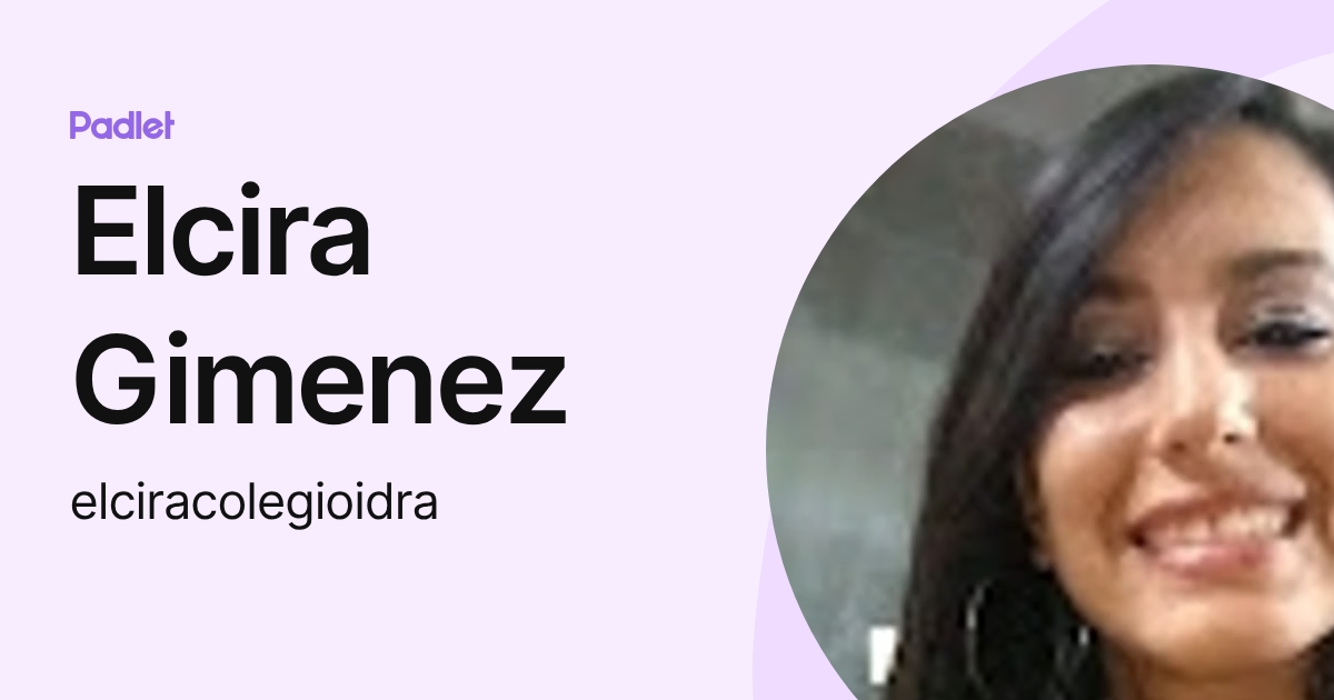 Elcira Gimenez (elciracolegioidra) profile | Padlet