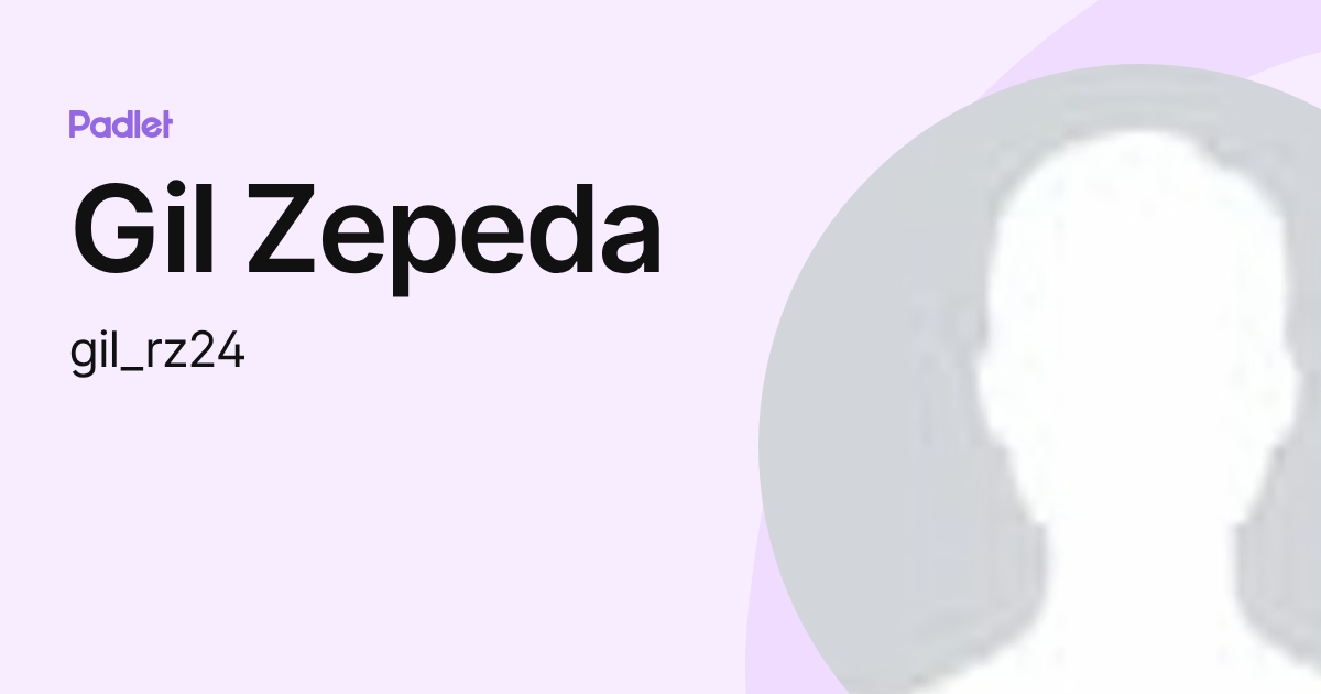 Gil Zepeda (gil_rz24) profile | Padlet